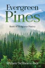 Evergreen Pines: Book of Religious Poetry