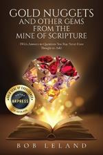 Gold Nuggets and Other Gems from the Mine of Scripture: With Answers to Questions You May Never Have Thought to Ask: Being Conformed to the Image of Christ