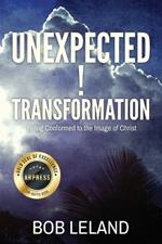 Unexpected Transformation: Being Conformed to the Image of Christ