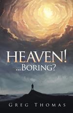 Heaven!... Boring?