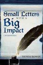 Small Letters with a Big Impact: {An Exposition}