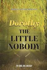 Dorthy the Little Nobody