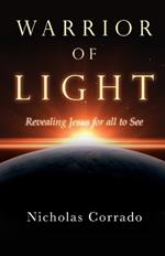 Warrior of Light: Revealing Jesus for all to See