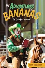 The Adventures of Bananas the Cowboy Clown