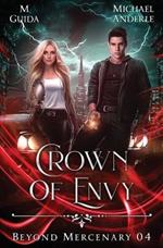 Crown of Envy: Beyond Mercenary Book 4