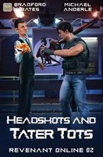 Headshots and Tater Tots: Revenant Online Book 2