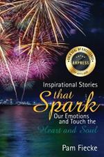 Inspirational Stories That Spark Our Emotions and Touch the Heart and Soul