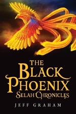 The Black Phoenix Selah Chronicles