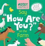 Noisy Animals Say ‘How Are You?’ on the Farm