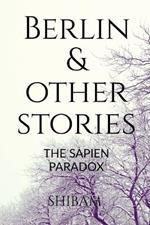 Berlin & Other Stories: The Sapien Paradox