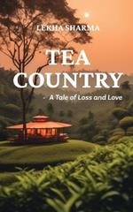 Tea Country: A Tale of Loss and Love