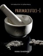 Pharmaceutics-I: - an introduction to pharmacy