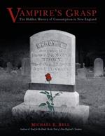 Vampire's Grasp: The Hidden History of Consumption in New England