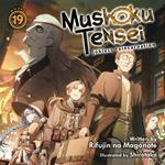 Mushoku Tensei: Jobless Reincarnation (Light Novel) Vol. 19