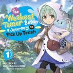 Weakest Tamer Began a Journey to Pick Up Trash (Light Novel) Vol. 1, The