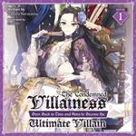 Condemned Villainess Goes Back in Time and Aims to Become the Ultimate Villain (Light Novel) Vol. 1, The