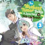 Weakest Tamer Began a Journey to Pick Up Trash (Light Novel) Vol. 3, The