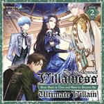 Condemned Villainess Goes Back in Time and Aims to Become the Ultimate Villain (Light Novel) Vol. 2, The