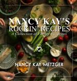 Nancy Kay's Rockin' Recipes: A Collection of Family Favorites