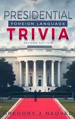 Presidential Foreign Language Trivia; 2nd Edition