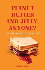 Peanut Butter and Jelly, Anyone?, The Sandwiched Generation