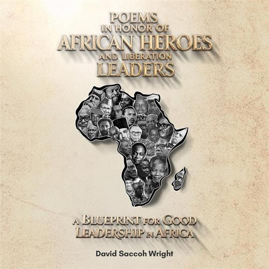 Poems in Honor of African Heroes and Liberation Leaders