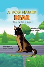 A Dog Named Bear, This is my story to share