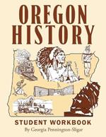 Oregon History: Student Workbook