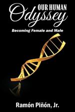 Our Human Odyssey: Becoming Female and Male