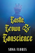 Castle, Crown & Conscience