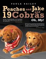 Peaches and Jake and 19 Cobras Oh, My!