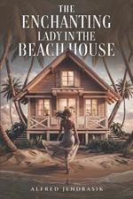 The Enchanting Lady in The Beach House