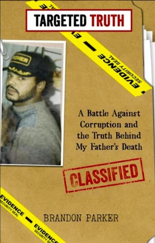 "Targeted Truth: A Battle Against Corruption and the Truth Behind My Father's Death"