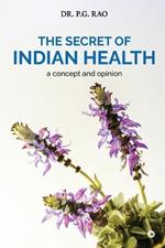 The Secret of Indian Health: A Concept and Opinion