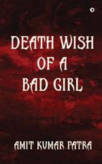 Death wish of a bad girl