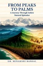 From Peaks to Palms: A Journey Through India's Natural Splendor
