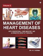 Management of Heart Diseases with Conventional, Complimentary and Alternative Group of Therapies: Volume 2