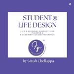 Student Life Design: Life and Personal Productivity Planner and E-Learning Courses Workbook