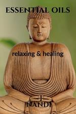 Essential Oils: relaxing and healing