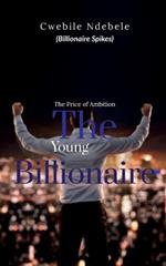 The Young Billionaire: The Price of Ambition