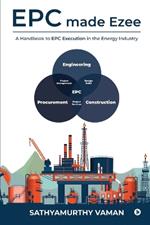 EPC made Ezee: A Handbook to EPC Execution in the Energy Industry