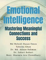 Emotional Intelligence: Mastering Meaningful Connections and Success: Mastering Meaningful Connections and Success IN