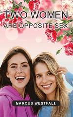 Two Women Are Opposite Sex