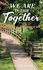 We Are in This Together: Reflections on the Dramas of Life