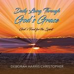 Daily Living Through God's Grace: God's Food for the Spirit