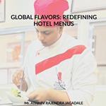 Global Flavors: Redefining Hotel Menus: Flavors of the Earth: Redefining Hotel Menus with Global Cuisine