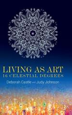 Living as Art: 16 Celestial Degrees