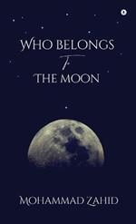 Who Belongs To The Moon