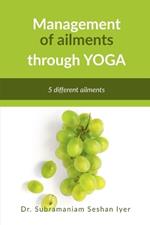 Management of ailments through Yoga: Yoga asanas