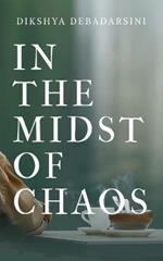 In the Midst of Chaos